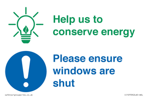 Help us to conserve energy - Ensure windows are shut